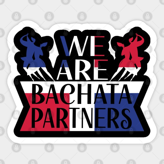 We Are Bachata Partners Dominican Dance Merengue Sticker by Gift Designs